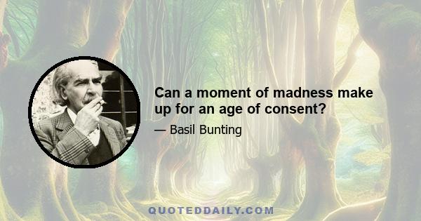 Can a moment of madness make up for an age of consent?