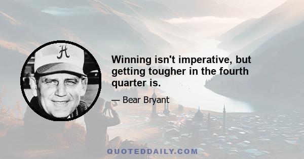 Winning isn't imperative, but getting tougher in the fourth quarter is.