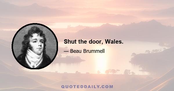 Shut the door, Wales.