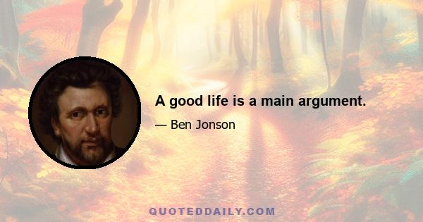 A good life is a main argument.