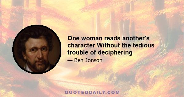 One woman reads another's character Without the tedious trouble of deciphering