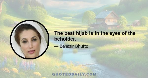 The best hijab is in the eyes of the beholder.