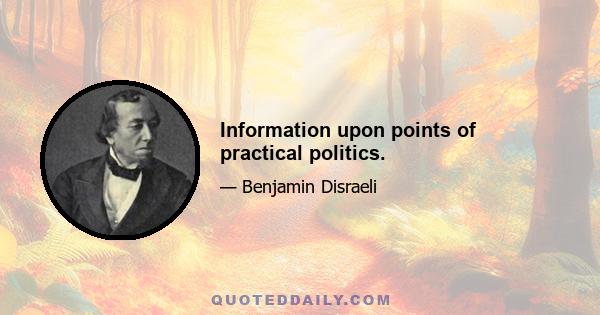 Information upon points of practical politics.