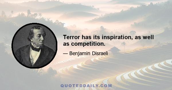 Terror has its inspiration, as well as competition.