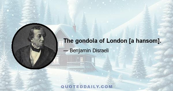 The gondola of London [a hansom].