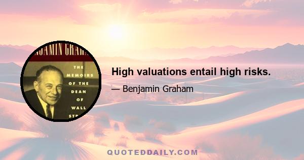 High valuations entail high risks.