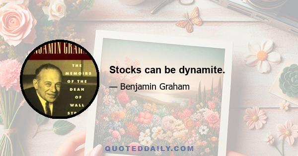 Stocks can be dynamite.