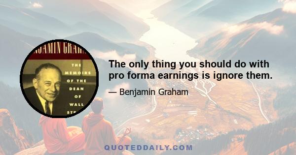 The only thing you should do with pro forma earnings is ignore them.