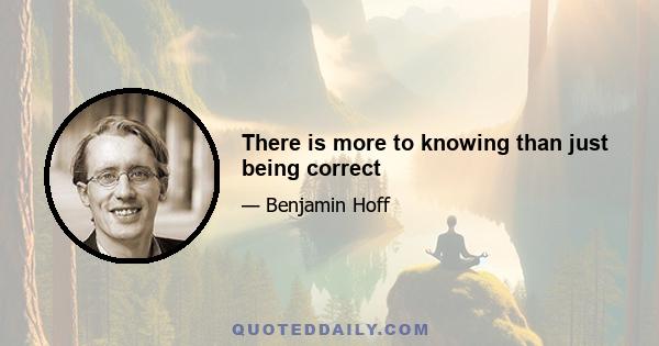 There is more to knowing than just being correct