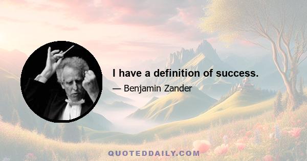 I have a definition of success.