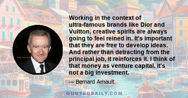 Working in the context of ultra-famous brands like Dior and Vuitton, creative spirits are always going to feel reined in. It's important that they are free to develop ideas. And rather than detracting from the principal 