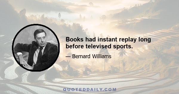 Books had instant replay long before televised sports.