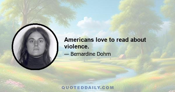 Americans love to read about violence.