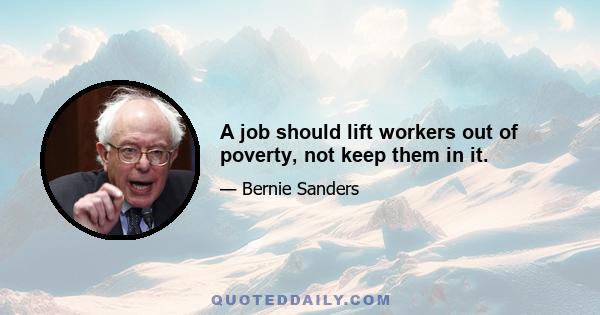 A job should lift workers out of poverty, not keep them in it.