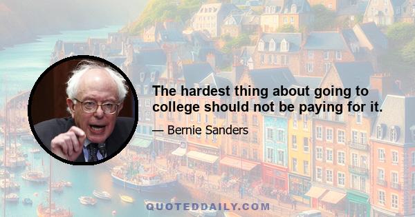 The hardest thing about going to college should not be paying for it.