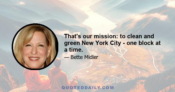 That's our mission: to clean and green New York City - one block at a time.