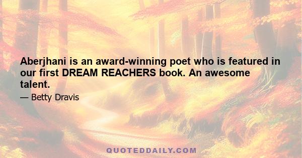 Aberjhani is an award-winning poet who is featured in our first DREAM REACHERS book. An awesome talent.