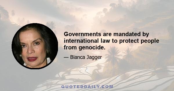 Governments are mandated by international law to protect people from genocide.