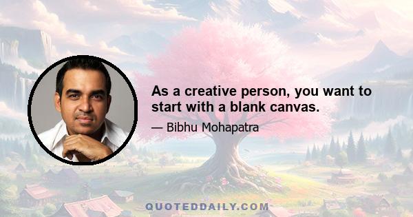 As a creative person, you want to start with a blank canvas.