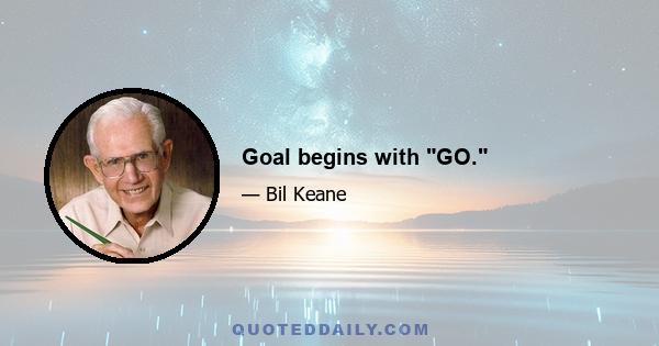 Goal begins with GO.