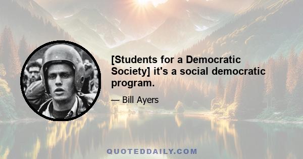 [Students for a Democratic Society] it's a social democratic program.