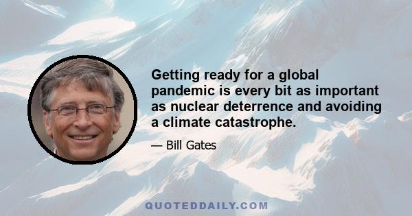 Getting ready for a global pandemic is every bit as important as nuclear deterrence and avoiding a climate catastrophe.