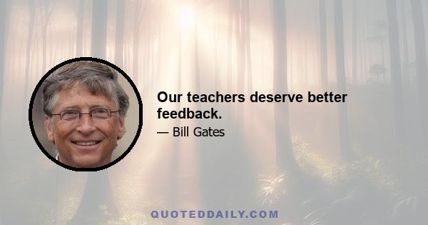 Our teachers deserve better feedback.