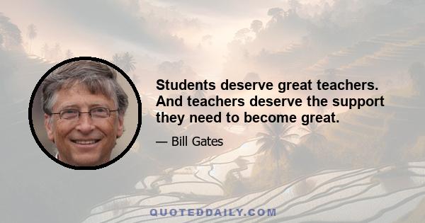 Students deserve great teachers. And teachers deserve the support they need to become great.