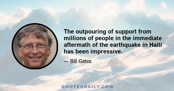 The outpouring of support from millions of people in the immediate aftermath of the earthquake in Haiti has been impressive.