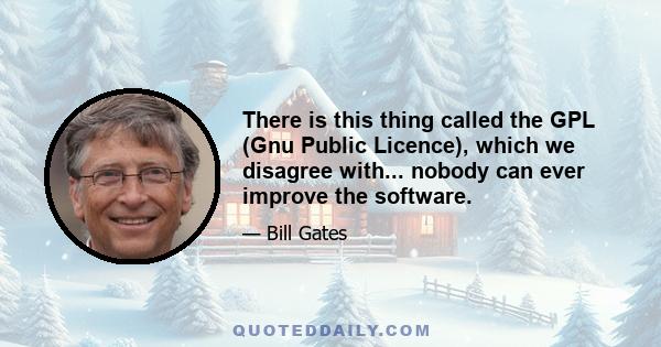 There is this thing called the GPL (Gnu Public Licence), which we disagree with... nobody can ever improve the software.