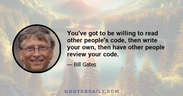 You've got to be willing to read other people's code, then write your own, then have other people review your code.