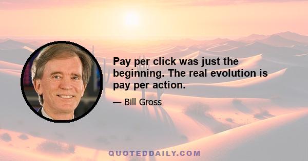 Pay per click was just the beginning. The real evolution is pay per action.