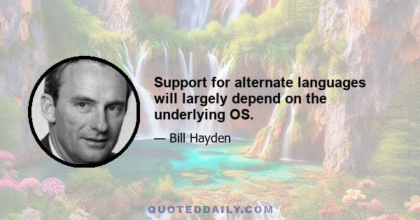 Support for alternate languages will largely depend on the underlying OS.