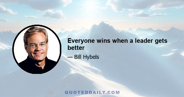 Everyone wins when a leader gets better