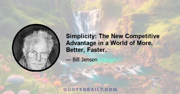 Simplicity: The New Competitive Advantage in a World of More, Better, Faster.