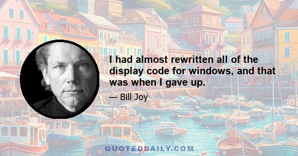 I had almost rewritten all of the display code for windows, and that was when I gave up.