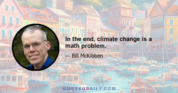 In the end, climate change is a math problem.