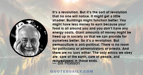 It’s a revolution. But it’s the sort of revolution that no one will notice. It might get a little shadier. Buildings might function better. You might have less money to earn because your food is all around you and you