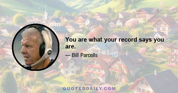 You are what your record says you are.