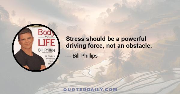 Stress should be a powerful driving force, not an obstacle.