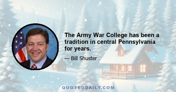 The Army War College has been a tradition in central Pennsylvania for years.