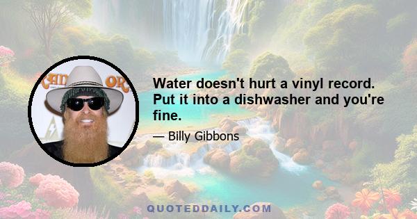 Water doesn't hurt a vinyl record. Put it into a dishwasher and you're fine.