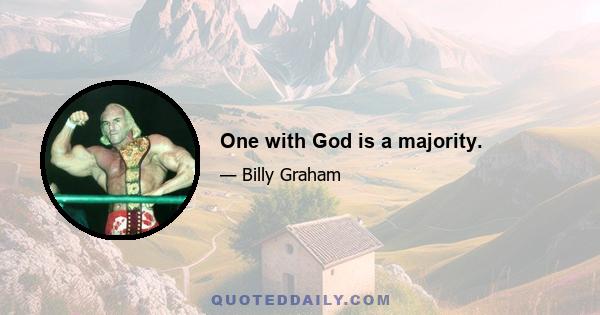 One with God is a majority.