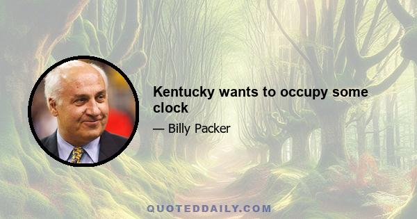 Kentucky wants to occupy some clock