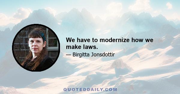 We have to modernize how we make laws.