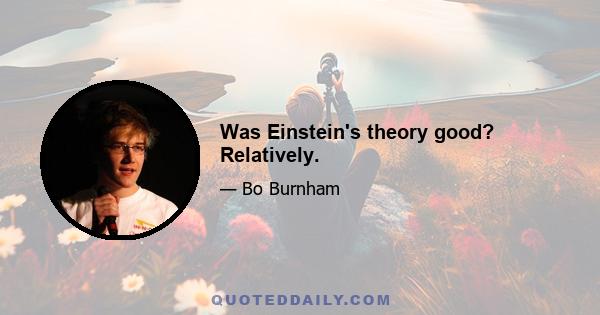 Was Einstein's theory good? Relatively.