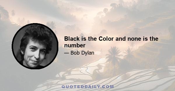 Black is the Color and none is the number