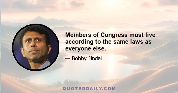 Members of Congress must live according to the same laws as everyone else.