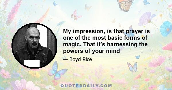 My impression, is that prayer is one of the most basic forms of magic. That it's harnessing the powers of your mind