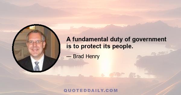 A fundamental duty of government is to protect its people.